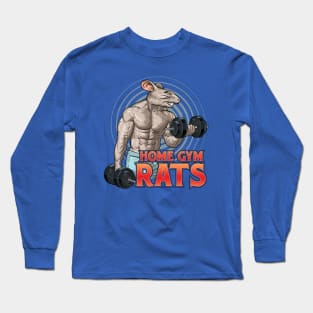 Pumping Home Gym Rat Long Sleeve T-Shirt